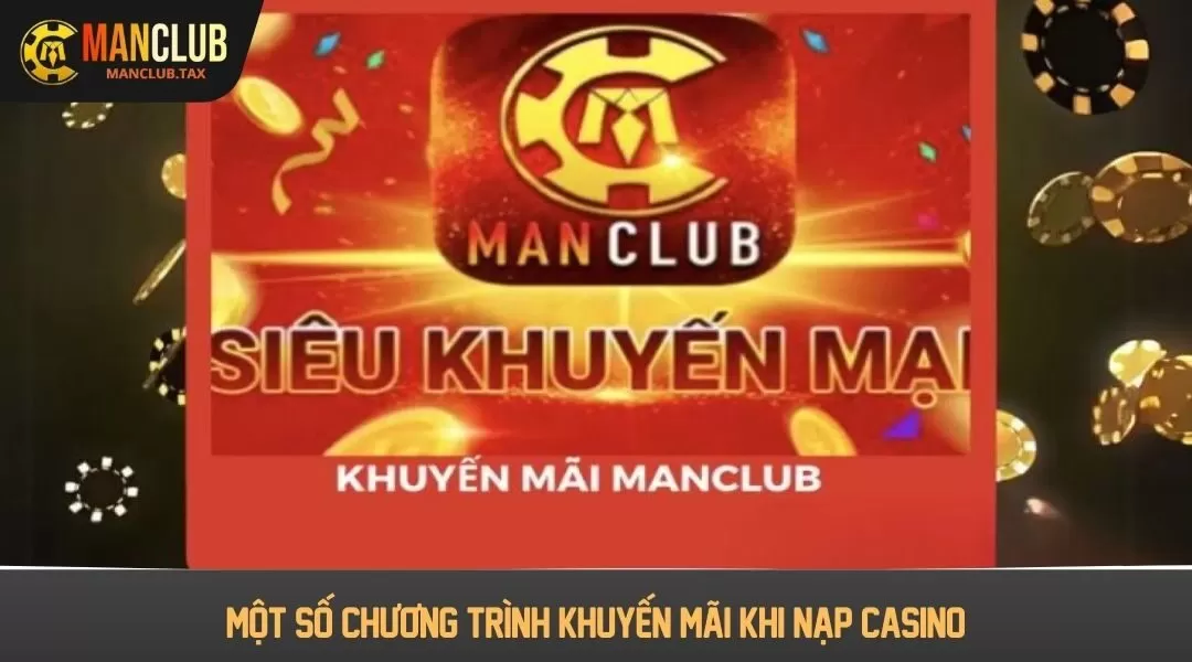 Một số chương trình khuyến mãi khi nạp casino