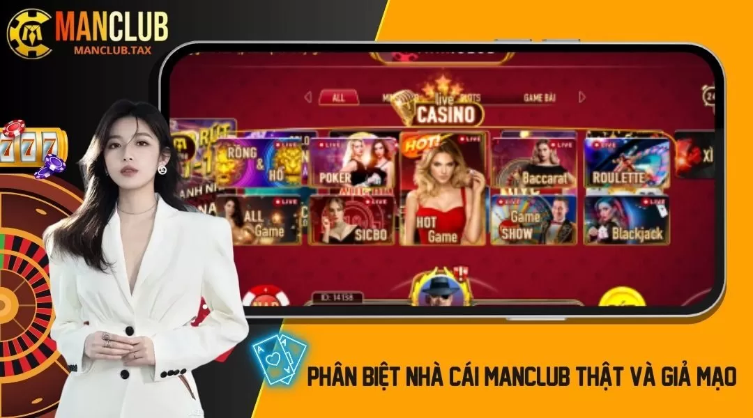 Phân biệt nhà cái MANCLUB thật và giả mạo