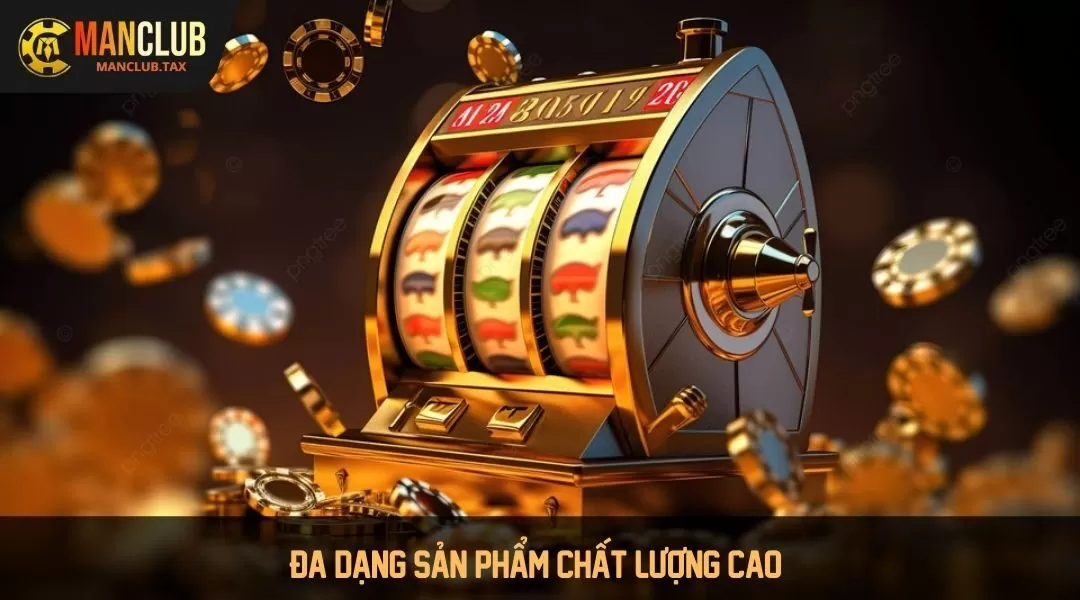 Đa dạng sản phẩm chất lượng cao