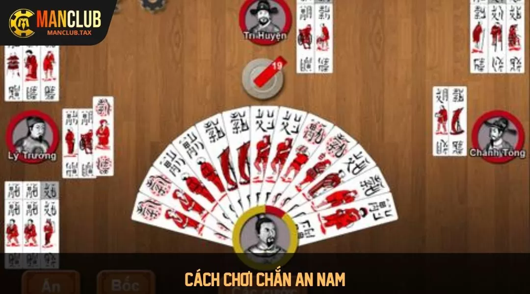 Cách chơi chắn An Nam chi tiết nhất tại MANCLUB