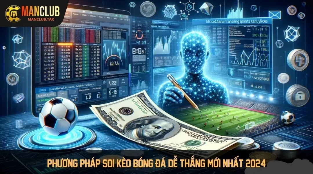 Phương pháp soi kèo bóng đá dễ thắng mới nhất 2024