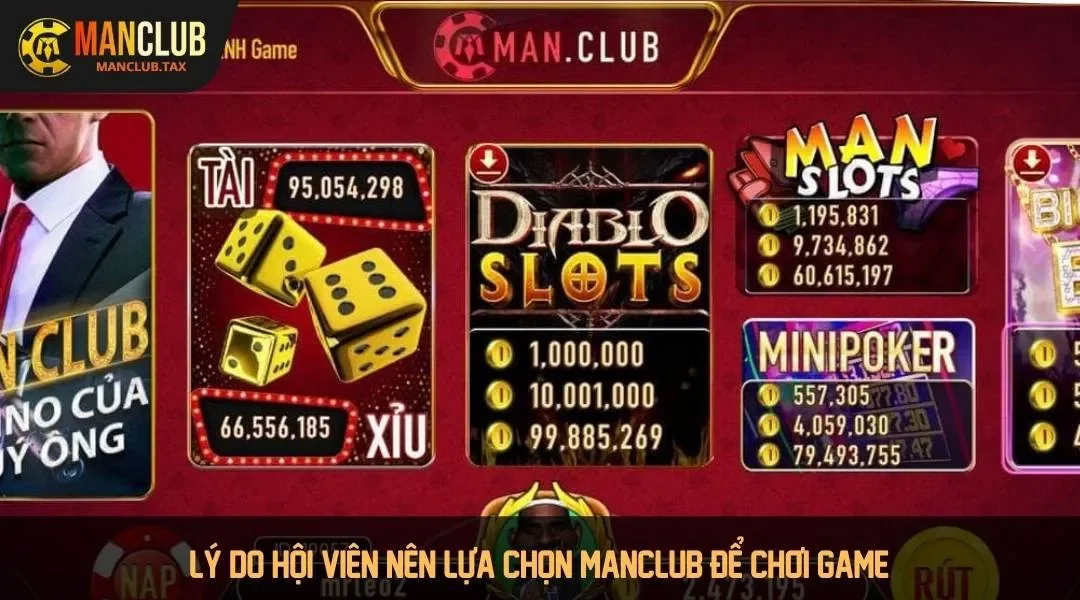 Lý do hội viên nên lựa chọn MANCLUB để chơi game?